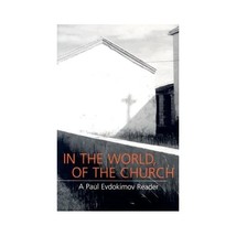 In the World, of the Church: A Paul Evdokimov Reader Evdokimov, Paul/ Plekon (Ed - £26.05 GBP