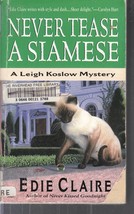Claire, Edie - Never Tease A Siamese - A Leigh Koslow Mystery - £2.39 GBP
