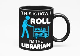 Make Your Mark Design This Is How I Roll. I&#39;m The Librarian. Funny And Cute, Bla - £17.40 GBP+