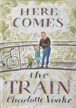 Here Comes The Train by Charlotte Voake / 1998 Hardcover First Edition - £4.44 GBP