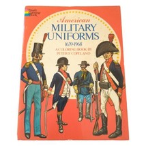 American Military Uniforms Coloring Book 1639 to 1968 Peter F Copeland Vintage  - £6.95 GBP