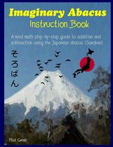 Imaginary Abacus - Instruction book: A mind math step-by-step guide to addition  - £20.20 GBP