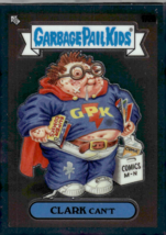 Garbage Pail Kids Chrome Series 5 Trading Card 2022 - Clark Can&#39;t 172b - £1.25 GBP