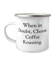 Cheap Coffee Roasting Gifts, When in Doubt, Choose Coffee Roasting, Coff... - $19.55