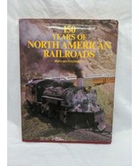 150 Years Of North American Railroads Hardcover Book Bernard Fitzsimons  - $18.81