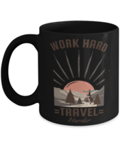Work Hard Travel Harder, black Coffee Mug, Coffee Cup 11oz. Model 60071  - £19.65 GBP
