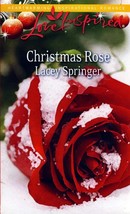 Christmas Rose (Love Inspired Romance) by Lacey Springer / 2011 Paperback - £0.88 GBP