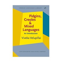 Pidgins, Creoles and Mixed Languages: An Introduction Velupillai, Viveka - $37.00