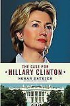 The Case for Hillary Clinton [Oct 11, 2005] Estrich, Susan - £3.73 GBP