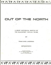 Out of the North A Brief Historical Sketch of the Blackfeet Indian Tribe 17 - £98.90 GBP