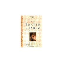 The Prayer of Jabez: Breaking Through to the Blessed Life Bruce H. Wilkinson - £5.48 GBP