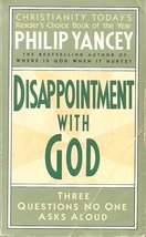 Disappointment With God: Three Questions No One Asks Aloud Yancey, Philip - £3.74 GBP