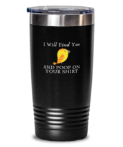 20 oz Tumbler Stainless Steel Insulated  Funny I Will Find You And Poop On  - £26.33 GBP