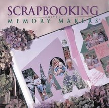 Scrapbooking with Memory Makers [Hardcover] Gerbrandt, Michele - £4.98 GBP