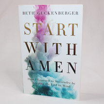 SIGNED Start With Amen How I Learned To Surrender By Keeping The End In ... - $14.98