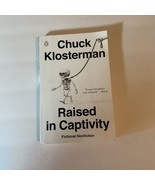 Chick Klosterman Raised in Captivity #7-0212 - £10.27 GBP