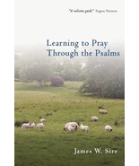 Learning to Pray Through the Psalms, Paperback by Sire, James W., Brand ... - $29.69