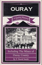 A Quick History Of Ouray (1996) P. David Smith - Mining, Colorado History Tpb - £7.07 GBP