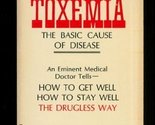 Toxemia: The Basic Cause of Disease Tilden, John H. - £7.06 GBP