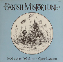 Malcolm Dalglish &amp; Grey Larsen - Banish Misfortune (LP) (VG+) - $4.04