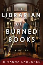 The Librarian of Burned Books: A Novel [Paperback] Labuskes, Brianna - $8.69