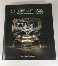 Steuben Glass An American Tradition in Crystal Mary Jean Madigan 2003 Hardcover - £27.65 GBP