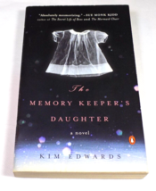 The Memory Keeper&#39;s Daughter - A Fiction Novel - Kim Edwards - £5.48 GBP