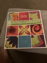Quilting in the Limelight by Philippa Naylor (Very good) - £72.80 GBP