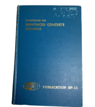 Symposium on Reinforced Concrete Columns SP-13 HC HB 1966 ACI Hardcover - £12.36 GBP