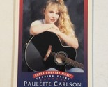 Paulette Carlson Super County Music Trading Card Tenny Cards 1992 - $1.97