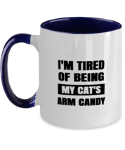 Man Cat Mugs I&#39;m Tired of Being My Cat&#39;s Arm Candy Navy-2T-Mug  - £14.47 GBP