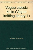 Vogue classic knits (Vogue knitting library 1) [Paperback] Probert, Christina - £18.80 GBP