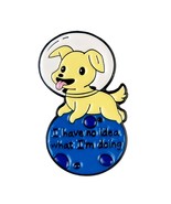Dog in Space Enamel Pin I Have No Idea What I&#39;m Doing Cute Animal Jewelry - $152.29 MXN