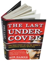 Bob Hamer The Last Undercover Signed 1ST Edition Fbi Agent Memoir Bio Hc 2008 - £20.96 GBP