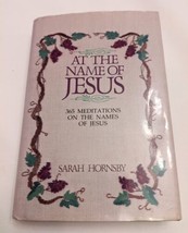 At the Name of Jesus : 365 Meditations on the Names of Jesus by Sarah Hornsby... - £2.23 GBP