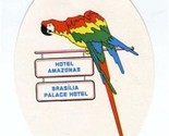 Hotel Amazonas Brasilia Palace Hotel  Luggage Label Brazil Parrot - £10.89 GBP