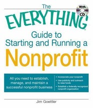 The Everything Guide to Starting and Running a Non Profit Organization: All You  - £9.00 GBP