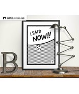 I Said Now Print, Speech Bubble, Pop Art Poster, Comic Style, B&amp;W, Halft... - $40.00+