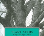 Plant Stems: Physiology and Functional Morphology (Physiological Ecology... - $40.56
