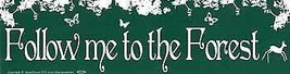 Follow Me To The Forest Bumper Sticker - £16.78 GBP