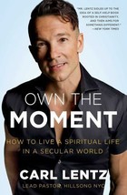 Own The Moment: How to Live a Spiritual Life in a Secular World - £8.79 GBP