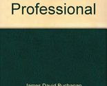The Professional [Paperback] James David Buchanan - $27.22