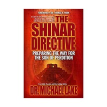 The Shinar Directive: Preparing the Way for the Son of Perdition&#39;s Return Lake,  - $20.00