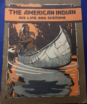 Vintage The American Indian His Life And Customs Booklet 1939 - $9.99