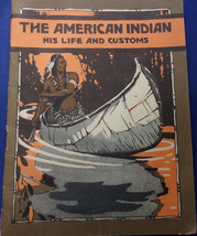 Vintage The American Indian His Life And Customs Booklet 1939 - $9.99