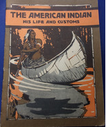 Vintage The American Indian His Life And Customs Booklet 1939 - $13.70 CAD