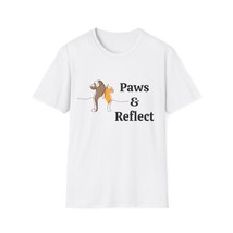 Unisex Men and Women Softstyle T-Shirt Funny Pet Dog Cat Shirt Paws &amp; Reflect - £14.20 GBP