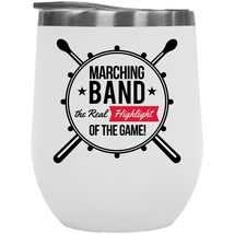 Marching Band. The Real Highlight Of The Game. Cute Design 12oz Insulated Wine T - £22.14 GBP