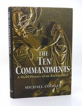 Michael Coogan The Ten Commandments A Short History Of An Ancient Text 1st Edit - £35.90 GBP