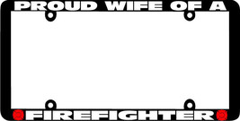 Thin Frame Proud Wife Of A Firefighter Fire Fighter License Plate Frame - £4.74 GBP